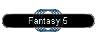 Fantasy 5
